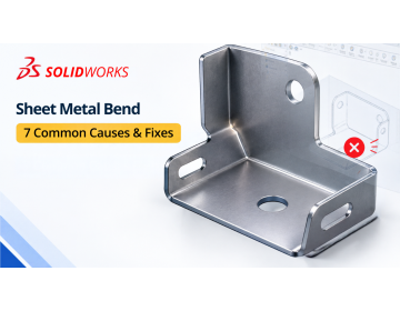 SOLIDWORKS Sheet Metal Bend Not Working? 7 Common Causes & Fixes